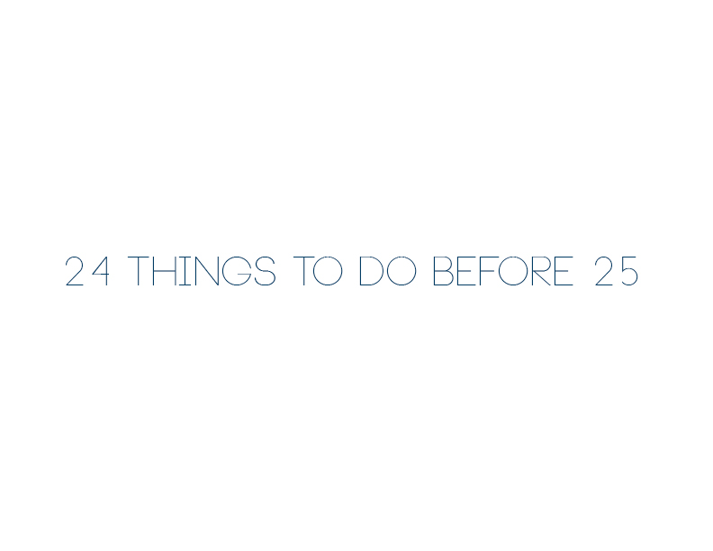 24 Things To Do Before&nbsp;25